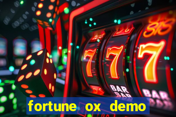 fortune ox demo dinheiro infinito